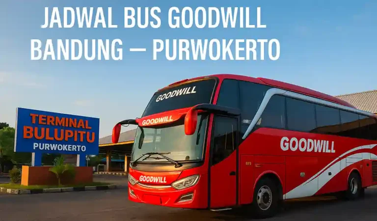 Jadwal Bus Goodwill Bandung ke Purwokerto Terbaru