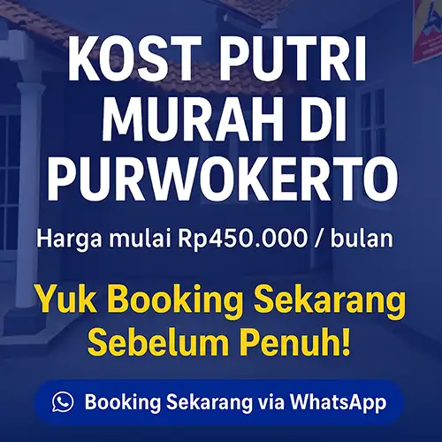 Rekomendasi Kost Putri Murah Dekat Unsoed Purwokerto