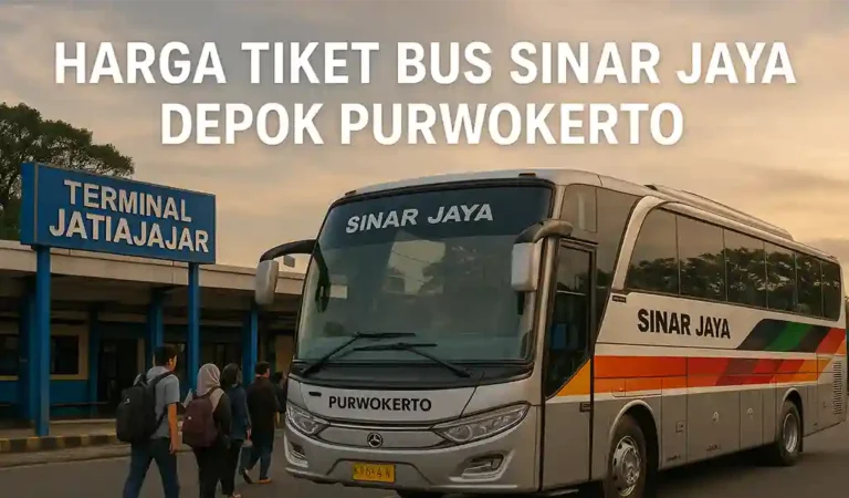 Harga Tiket Bus Sinar Jaya Depok Purwokerto Terbaru