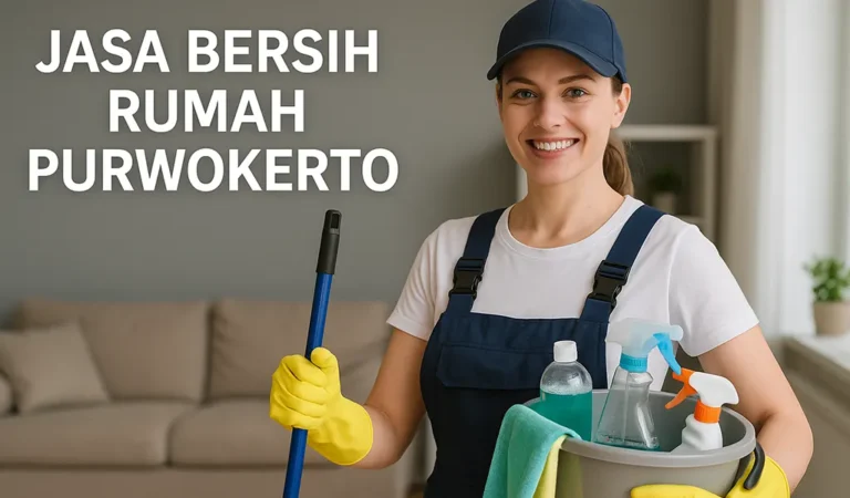Jasa Bersih Rumah Purwokerto